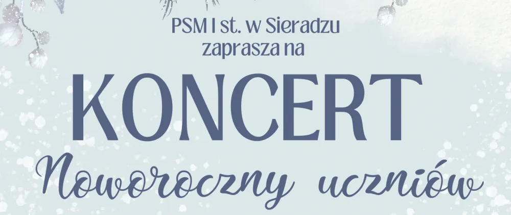 Koncert Noworoczny w wykonaniu uczniów Państwowej Szkoły Muzycznej w Sieradzu st. I  w Sieradzu