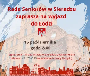 Z Radą Seniorów do Łodzi. Zapisz się na wycieczkę