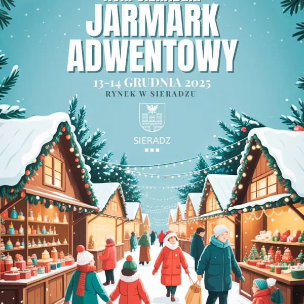 XVIII Sieradzki Jarmark Adwentowy 2025 – świąteczna atmosfera w sercu miasta